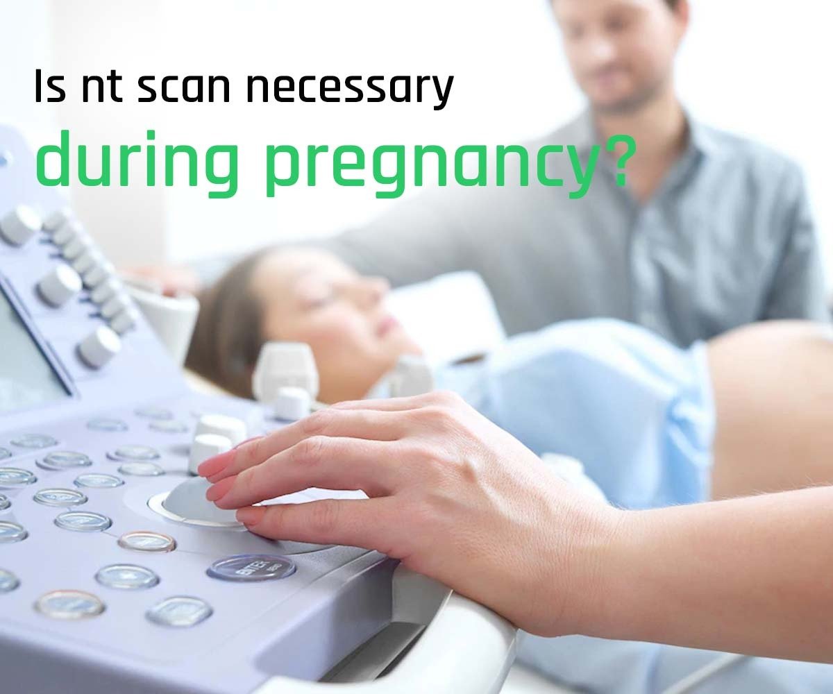 NT scan necessary during pregnancy