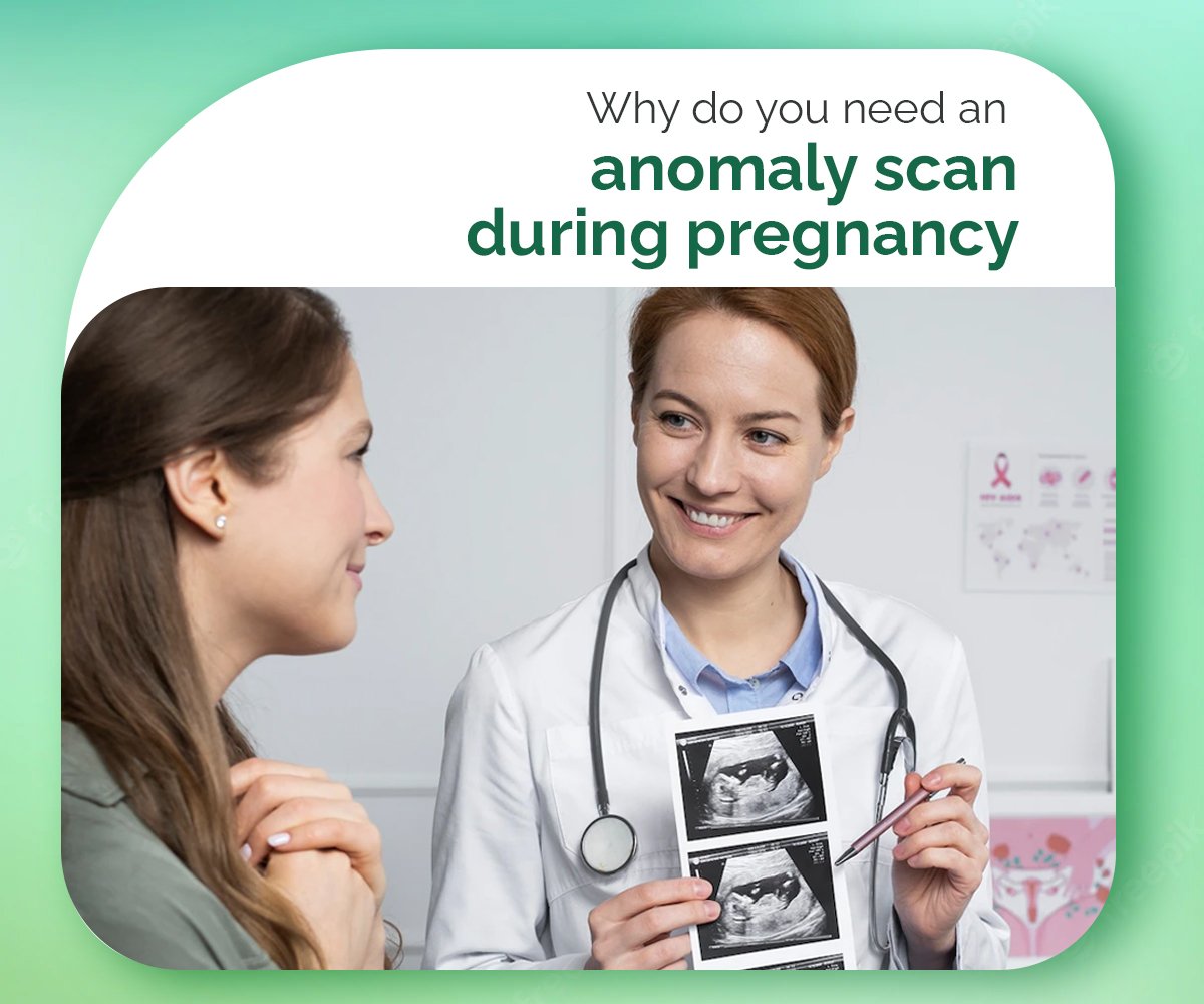 Why do you need an anomaly scan during pregnancy