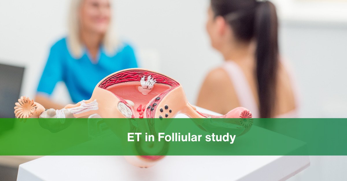 what is ET in follicular study