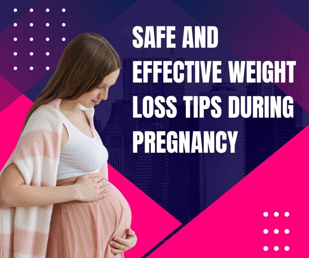 Weight loss tips for pregnant