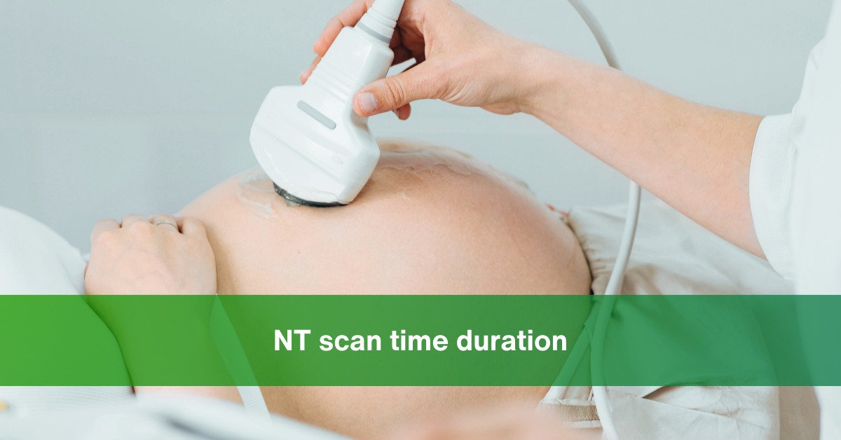 NT scan time duration