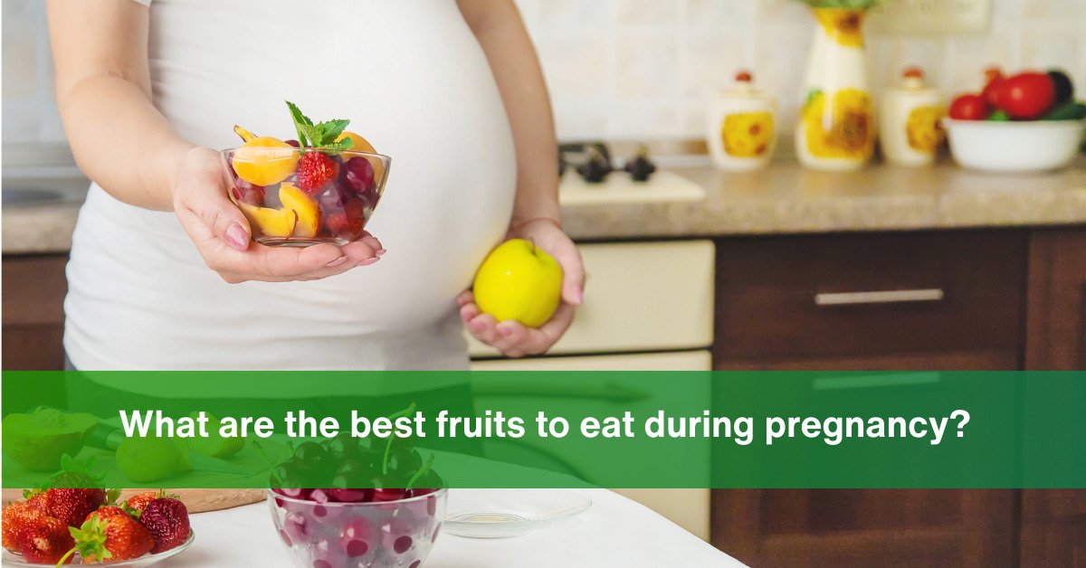 fruits to eat during pregnancy time