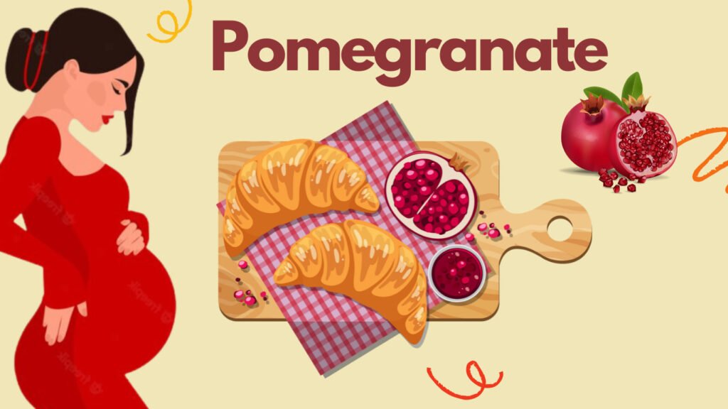 pomegranate pregnancy