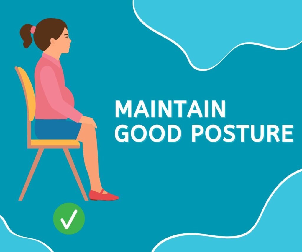 maintain good posture