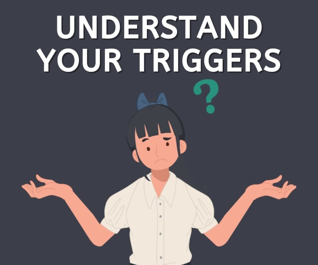 understand your triggers