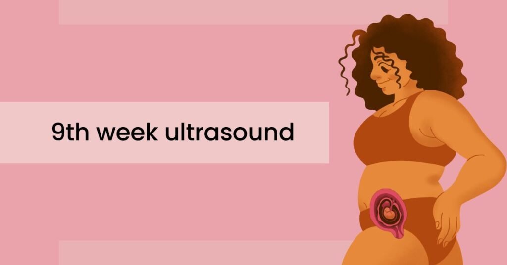 9 week ultrasound