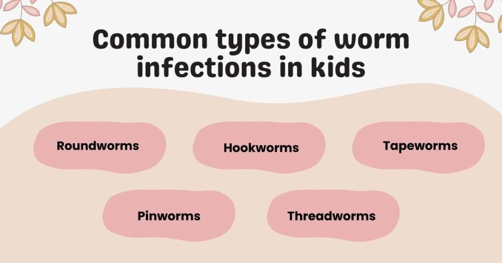 common types of worm infection in kids