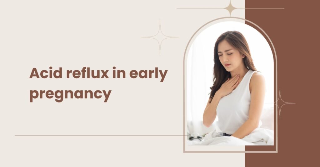 acid reflux in early pregnancy