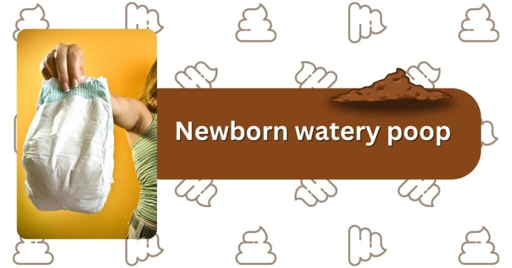 newborn watery poop