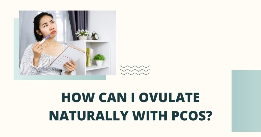 can i ovulate naturally with pcos