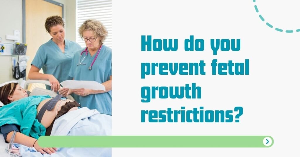 how do you prevent fetal growth restriction