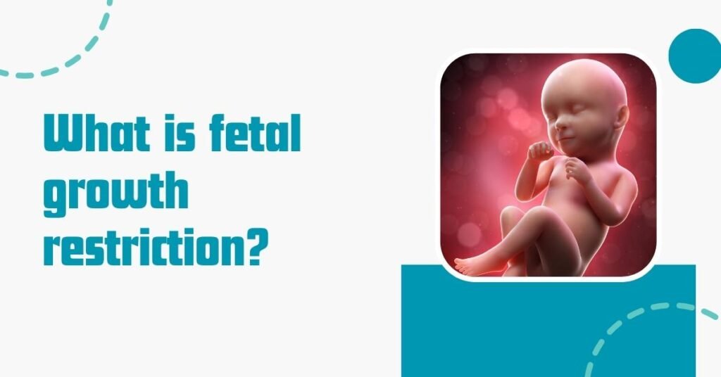 what is fetal growth restriction