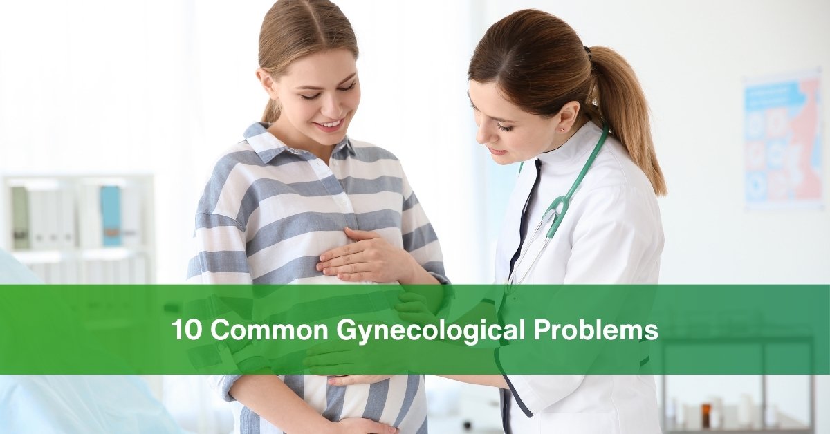 10 Common Gynecological Problems