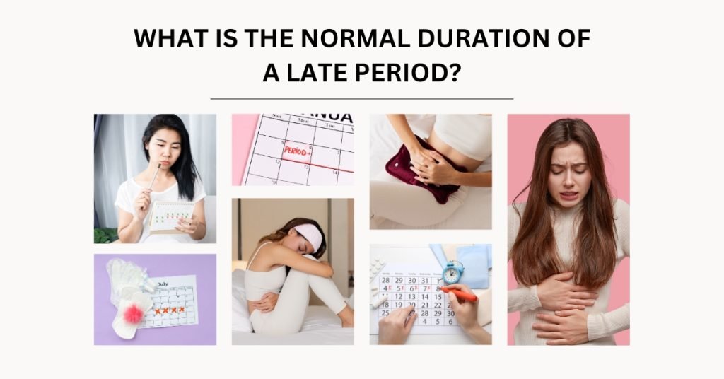 normal duration of a late period