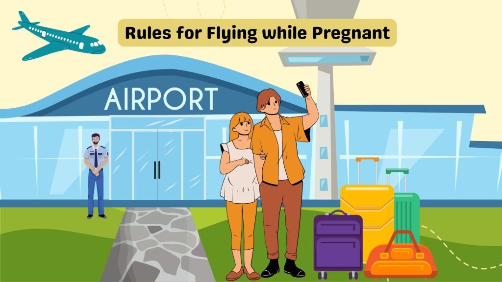 Rules for Flying while Pregnant