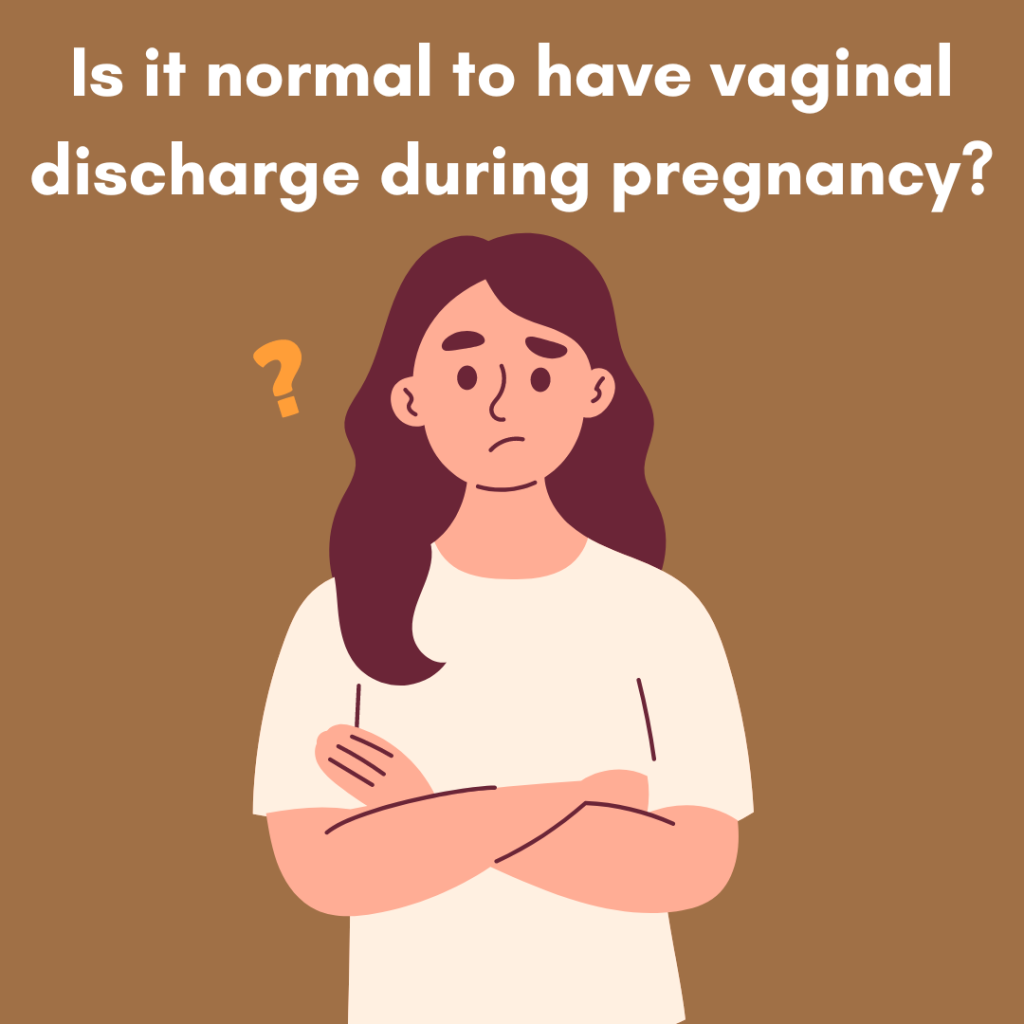 Is it normal to have vaginal discharge during pregnancy