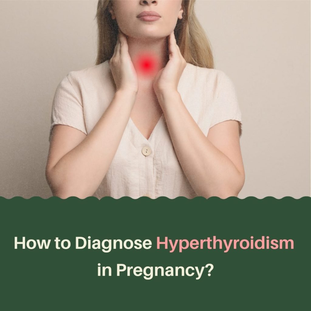 How to Diagnose Hyperthyroidism in Pregnancy