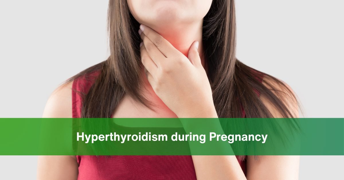 Hyperthyroidism during Pregnancy