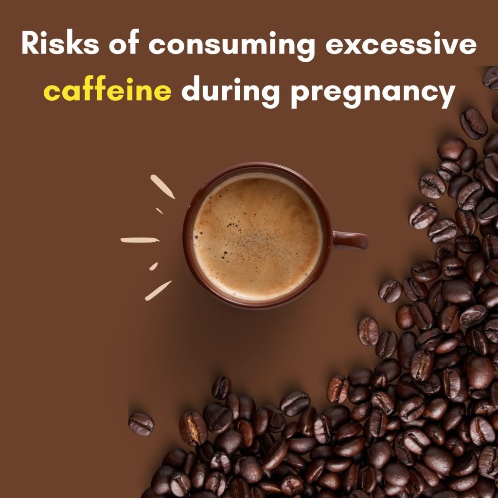 Risks of consuming excessive caffeine during pregnancy