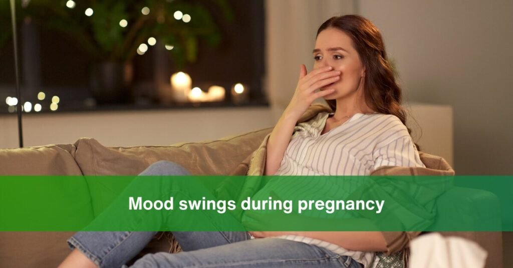 Mood swings during pregnancy